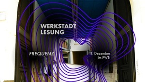 WerkStadt-Lesung: "Frequenz"