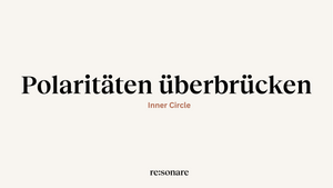 Polaritäten überbrücken. Die Kraft des Entweder-Oder im Zusammenspiel mit dem Sowohl-als-auch.