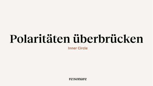 Polaritäten überbrücken. Die Kraft des Entweder-Oder im Zusammenspiel mit dem Sowohl-als-auch.