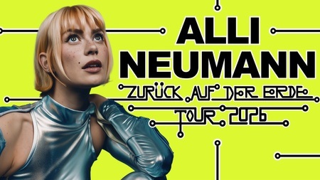 Alli Neumann •. Zurück auf der Erde - Tour 2025