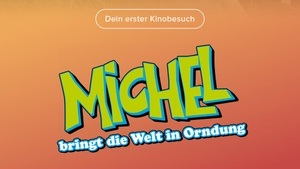 Dein 1. Kinobesuch: Michel bringt die Welt in Ordnung