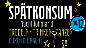 SpätKonsum - Trödelparty mit DJ Franky & DJ Barthaar Ilic