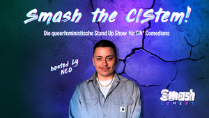 Smash the cis-tem! Stand Up Comedy von TIN* Comedians
