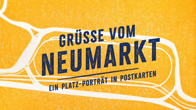 Grüße vom Neumarkt – Ein Platz-Porträt in Postkarten