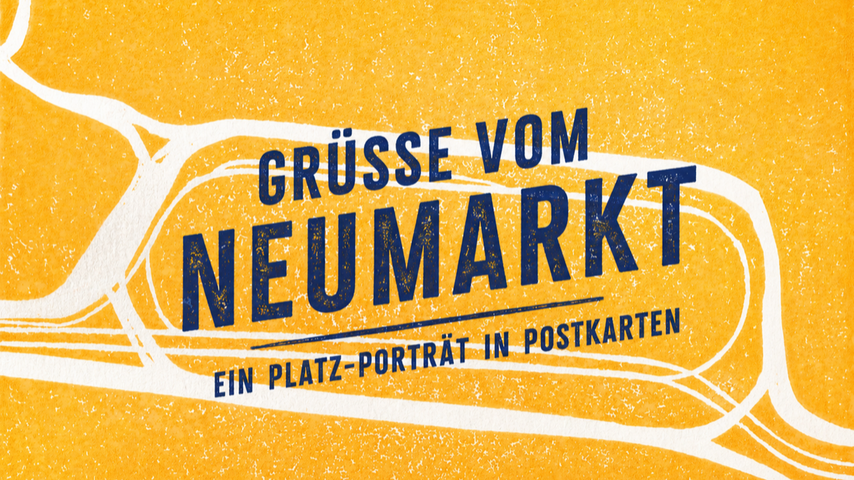 Grüße vom Neumarkt – Ein Platz-Porträt in Postkarten