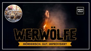 OPEN AIR SÜDBRÜCKE: Werwölfe - Mörderisch. Gut. Improvisiert