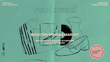 re:loved – Selected Vintage Market curated by THE DORF