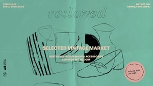 re:loved – Selected Vintage Market curated by THE DORF