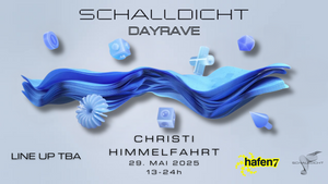 Schalldicht OpenAir// Dayrave @Hafen7 (Christi Himmelfahrt Edition)