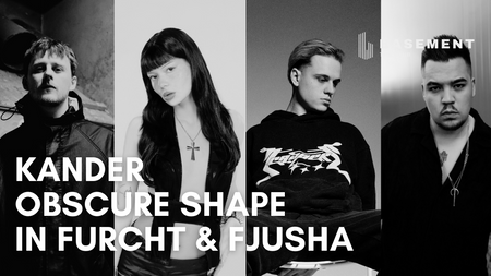 OBSCURE SHAPE, KANDER, INFURCHT, FJUSHA @BASEMENT