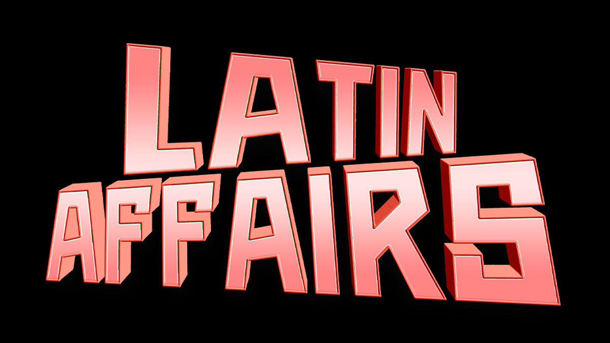 LATIN AFFAIRS