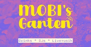 MOBI’s GARTEN // Drinks + DJs + Livemusik // Live: Hollywood StartUp