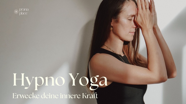 Hypno Yoga · Erwecke deine innere Kraft