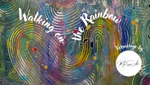 Vernissage: Walking on the Rainbow - mrs sam Art