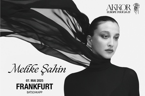 Melike Şahin - AKKOR Europe Tour 24-25 - Frankfurt