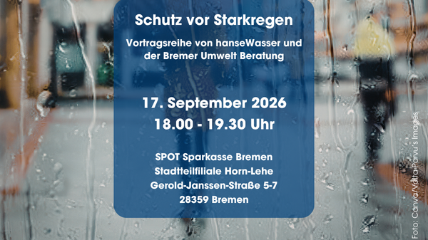 Starkregen: Vortragsreihe von hanseWasser und der Umwelt Beratung Bremen