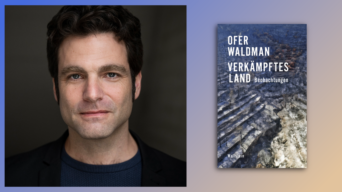 Ofer Waldman: Verkämpftes Land. Beobachtungen
