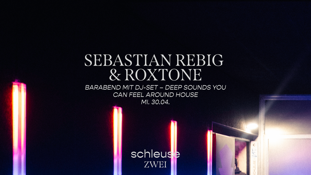 Barabend mit DJ-Set – SEBASTIAN REBIG & ROXTONE