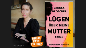 BERLIN LIEST EIN BUCH: “Lügen über meine Mutter” - Lesung & Gespräch mit Daniela Dröscher