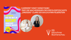 Karriere? Kind? Keine Panik! Triff die Macherinnen des Erfolgspodcasts „dreißig“ Clare Devlin & Katrin Feuerstein