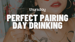 Perfect Pairing – Day Drinking & Tasting