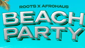 Beach Party ROOTS x Afrohaus