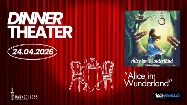 THEATER DINNER „ALICE IM WUNDERLAND“