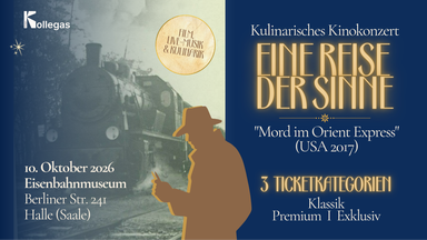 Eine Reise der Sinne - Kulinarisches Kinokonzert im Eisenbahnmuseum