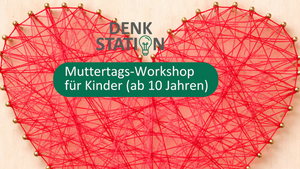 Muttertags-Workshop für Kinder (ab 10 Jahren)