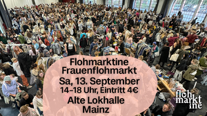 Flohmarktine Frauenflohmarkt / Mädchenflohmarkt!😍 Sa, 13. September, Alte Lokhalle Mainz