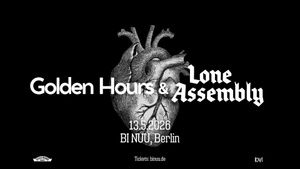 Golden Hours & Lone Assembly