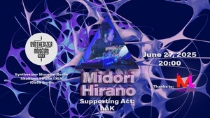 Midori Hirano - Neues elektronisches Live-Set & Supporting Act hÄK
