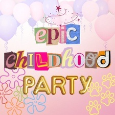 Epic Childhood Party