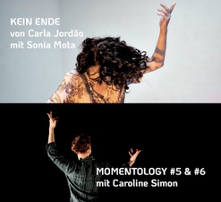 Tanzperformance: KEIN ENDE von Sônia Mota & MOMENTOLOGY von Caroline Simon