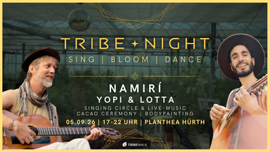 TRIBE ✦ NIGHT | NAMIRÍ · YOPI & LOTTA · ECSTATIC DANCE & SINING CIRCLE CACAO · BODYPAINT