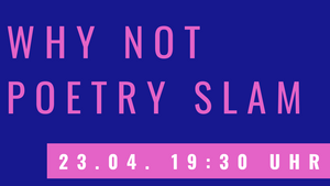 Why Not Poetry Slam