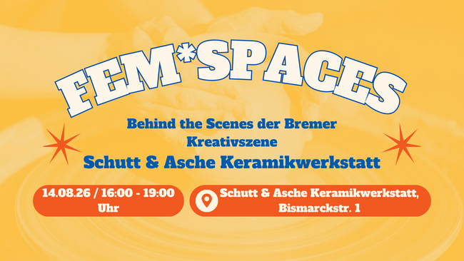Fem*Spaces: Behind the Scenes der Bremer Kreativszene – Schutt & Asche Keramikwerkstatt