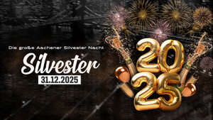 SILVESTER - Die große Aachener Silvester Nacht