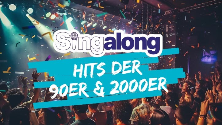 SINGALONG - DAS GROSSE MITSING-EVENT (HITS DER 90ER & 2000ER)
