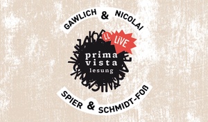 Die Lauschlounge präsentiert: Prima Vista Lesung - mit Nana Spier & Gerrit Schmidt-Foß sowie Cathlen Gawlich & Thomas Nicolai