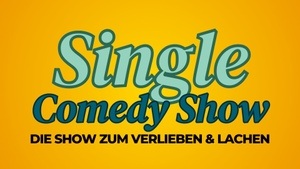 Single Comedy Show - die Show zum verlieben und lachen