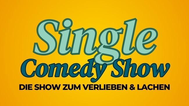 Single Comedy Show - die Show zum verlieben und lachen