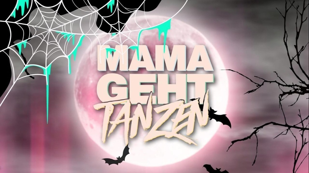 MAMA GEHT TANZEN – Halloween Special