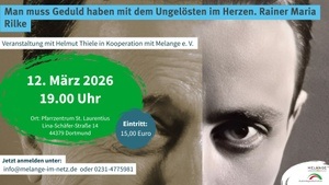 Man muss Geduld haben mit dem Ungelösten im Herzen. Rainer Maria Rilke