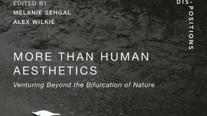 More-Than-Human Aesthetics. Book Launch and Discussion with Melanie Sehgal, Alexander Damianos, Maximilian Haas, Maxime Le Calvé, Alex Wilkie