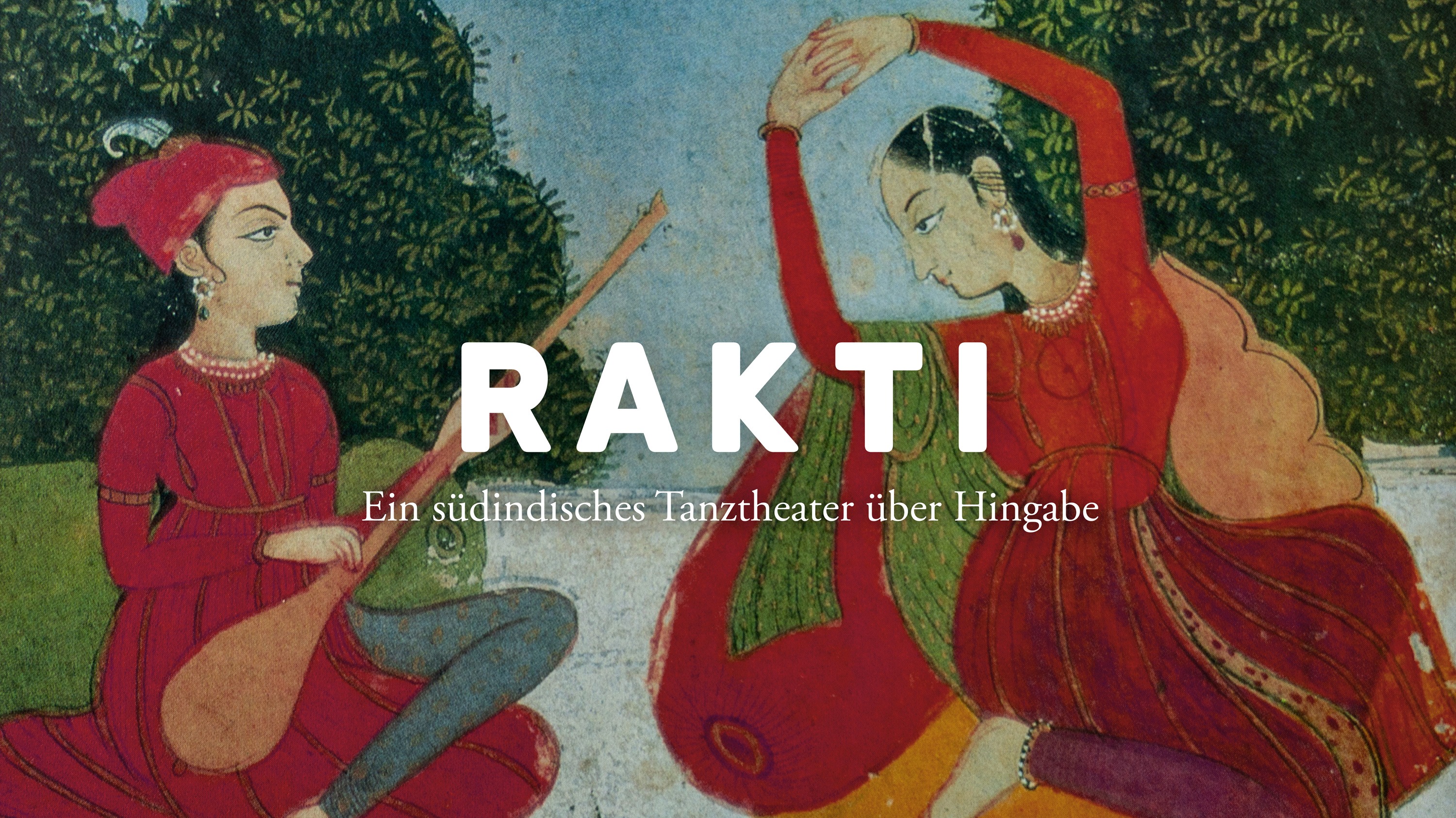 RAKTI – Ein südindisches Tanztheater über Hingabe