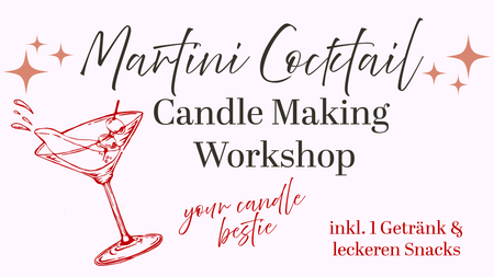 Martini Cocktail Kerzen - Candle Making Workshop
