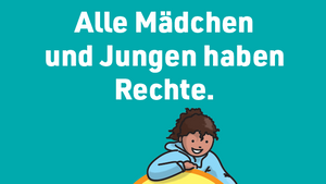 Alle Mädchen und Jungen haben Rechte