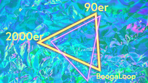 90er // 2000er mit BoogaLoop