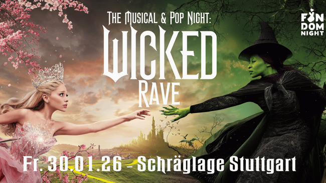 WICKED RAVE: The Musical & Pop Night // Schräglage Stuttgart